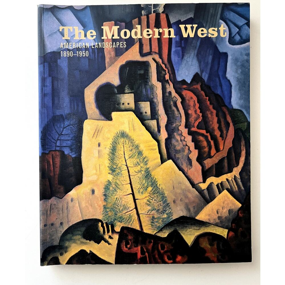 The Modern West: American Landscapes 1890-1950 Museum of Fine Arts, Houston Yale